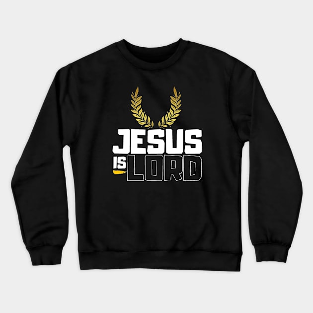 Jesus is Lord Crewneck Sweatshirt by SOCMinistries